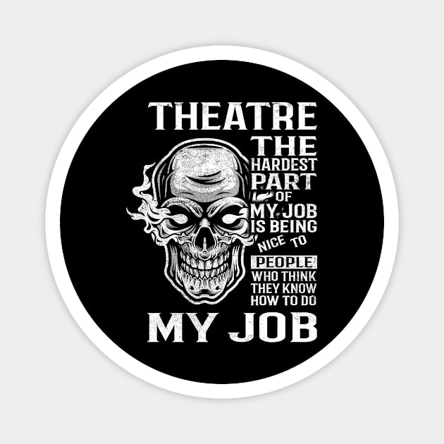 Theatre T Shirt - The Hardest Part Gift 2 Item Tee Magnet by candicekeely6155